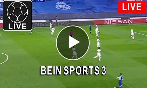 مشاهدة قناة BeIN Sports 3 HD بث مباشر بدون تقطيع